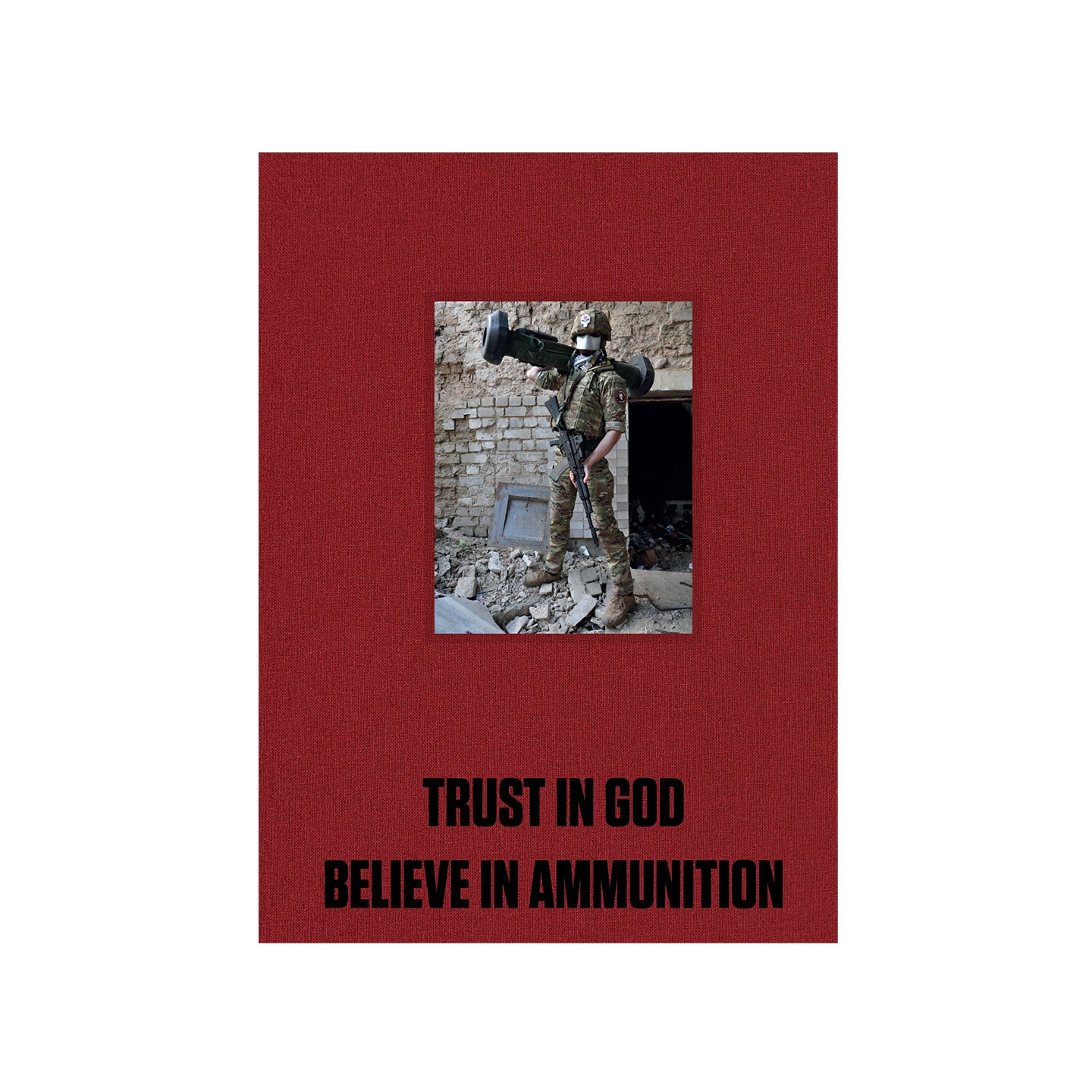 TRUST IN GOD, BELIEVE IN AMMUNITION